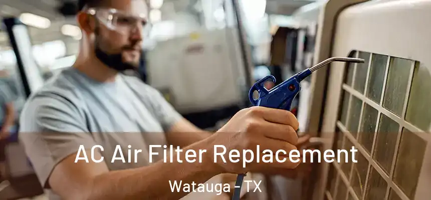  AC Air Filter Replacement Watauga - TX