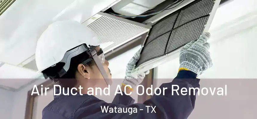  Air Duct and AC Odor Removal Watauga - TX
