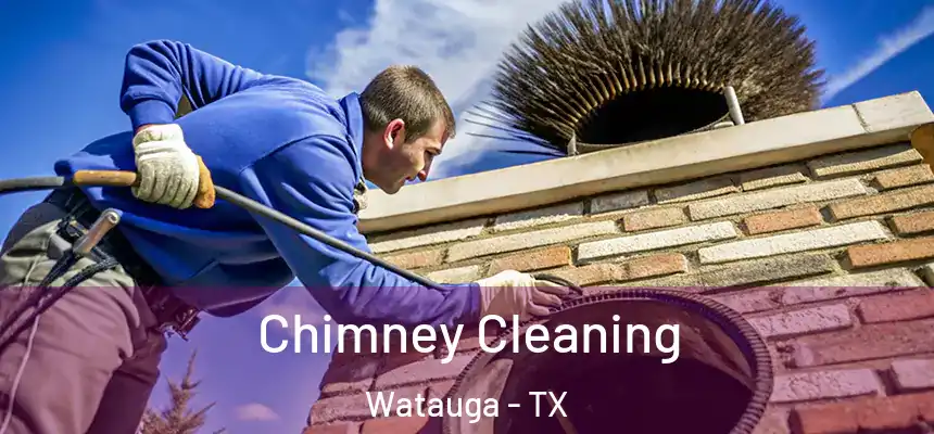  Chimney Cleaning Watauga - TX