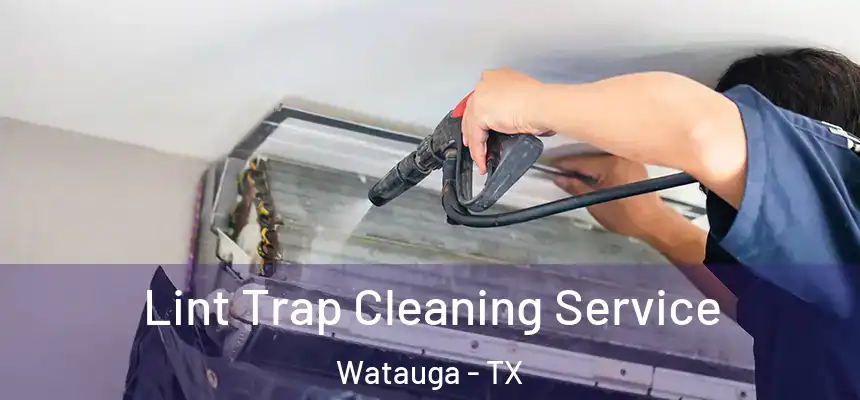  Lint Trap Cleaning Service Watauga - TX