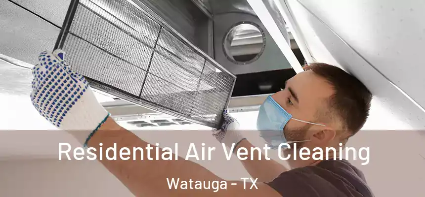  Residential Air Vent Cleaning Watauga - TX